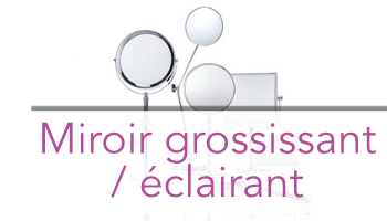 Miroir grossissant et éclairant