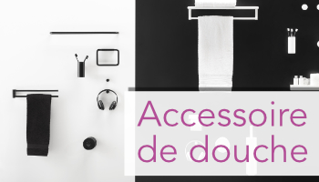 Accessoire douche