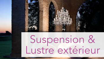 Suspension et lustre extérieur