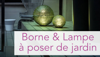 Borne et lampe à poser de jardin